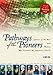 Pathways of the Pioneers: Stories of the Men and Women Who Founded the Adventist Church by