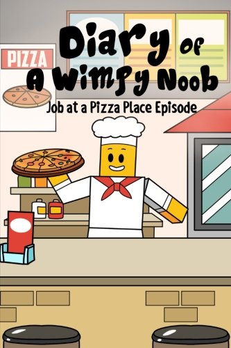 Diary of a wimpy noob: job at a pizza place episode: a …