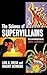 The Science of Supervillains