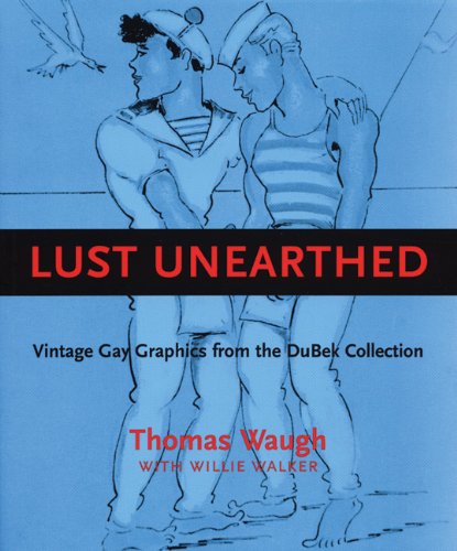 Lust Unearthed: Vintage Gay Graphics From the DuBek Collection