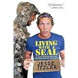 Living with a SEAL: 31 Days Training with the Toughest Man on the Planet by 