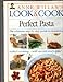 Perfect Pasta (Anne Willan's Look and Cook)