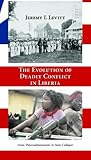 The Evolution of Deadly Conflict in Liberia : From 'Paternaltarianism' to State Collapse, Levitt, Jeremy, 0890892121
