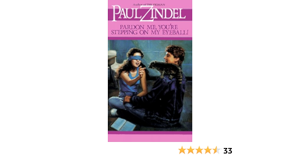 Amazon Com Pardon Me You Re Stepping On My Eyeball Zindel Paul Books