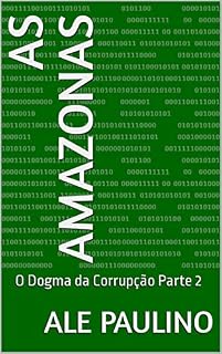 Livro As Amazonas: O Dogma da Corrupção Parte 2