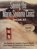 Saving the Marin-Sonoma Coast: The Battles for Audubon Canyon Ranch, Point Reyes, & California's Russian River