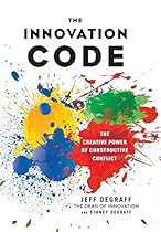 The Innovation Code: The Creative Power of Constructive Conflict The Innovation Code: The Creative Power of Constructive Conflict