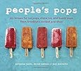 People's Pops: 55 Recipes for Ice Pops, Shave Ice, and Boozy Pops from Brooklyn's Coolest Pop Shop