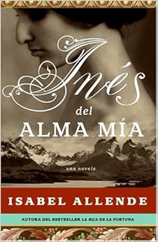 Amazon.com: Ines del Alma Mia: Una Novela (Spanish Edition ...