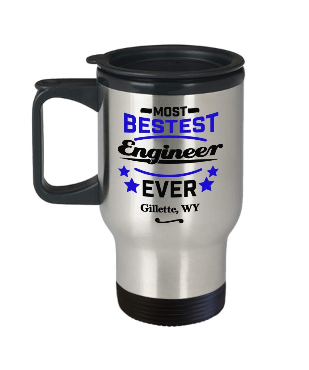 Engineer Travel Mug:"Most Bestest Engineer Ever In Gillette, WY" Tea Thermos Cup, Congratulation Engineering Tumbler Gift, Local & Personal For Tech Savvy/Students/Coworkers In Wyoming