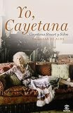 Yo, Cayetana (Spanish Edition)