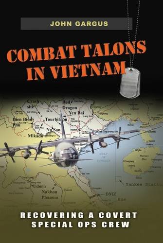 Combat Talons in Vietnam: Recovering a Covert Special Ops Crew (Williams-Ford Texas A&M University Military History Series)