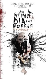 Livro Um ótimo dia para morrer: 14 histórias de terror e suspense