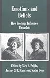 Emotions and Beliefs: How Feelings Influence Thoughts (Studies in Emotion and Social Interaction)