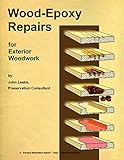 Wood-Epoxy Repairs: for Exterior Woodwork by Mr. John C Leeke