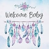 Welcome Baby: Baby Shower Guest Book Cute Boho Feather Woodland Theme (With Bonus Gift Log, Size 8.5x8.5) by 