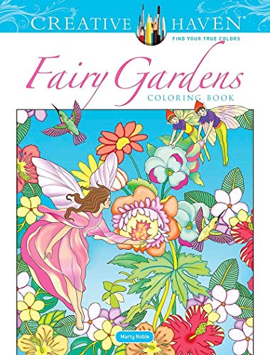 Creative Haven Fairy Gardens Coloring Book; Enchanted and Magical Elves, Fairies, Birds and Butterflies to Color! (Adult Coloring Books: Fantasy)