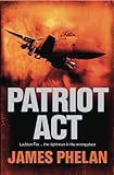 Front cover for the book Patriot Act by James Phelan