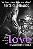 In the Arms of Love (Futanari Loves Octogirl Book 1)