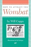 How to Attract the Wombat (Nonpareil Book, 93.)