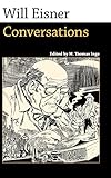 Will Eisner: Conversations (Conversations with Comic Artists Series) by M. Thomas Inge