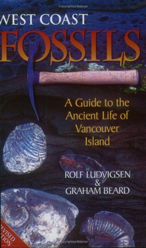 West Coast Fossils: A Guide to the Ancient Life of Vancouver Island