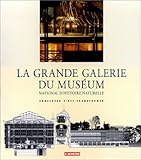 La grande galérie du Muśeum national d'histoire naturelle: Conserver c'est transformer (French E by 