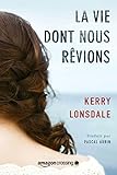 La Vie dont nous rêvions (French Edition) by 