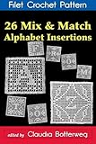 26 Mix & Match Alphabet Insertions Filet Crochet Pattern: Complete Instructions and Chart by 
