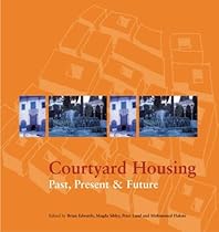 Courtyard Housing: Past; Present and Future