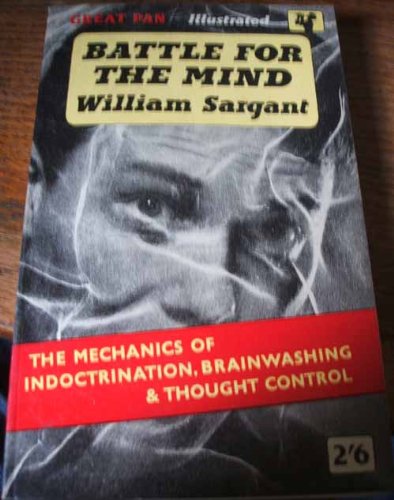 Battle for the Mind: A Physiology of Conversion and Brainwashing