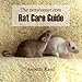 The rattycorner.com Rat Care Guide by Annette Rand