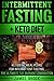 Intermittent Fasting + Keto Diet: Ketogenic Meal Plans For Intermittent Fasting, The Ultimate Fat Bu by James Brook