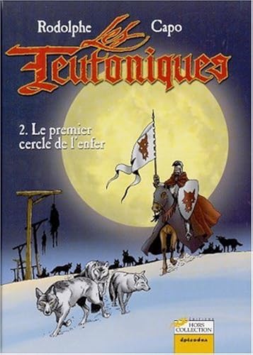 Download Les Teutoniques Tome 2 : Le premier cercle de l'enfer PDF
