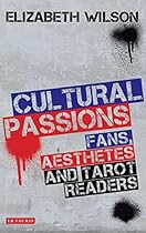 Cultural Passions: Fans; Aesthetes and Tarot Readers
