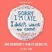 Sorry I'm Late, I Didn't Want to Come: One Introvert's Year of Saying Yes by 