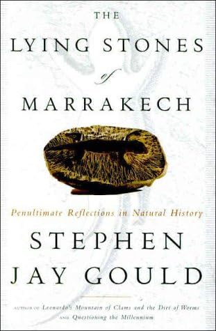 The Lying Stones of Marrakech: Penultimate Reflections in Natural History