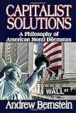 Capitalist Solutions: A Philosophy of American Moral Dilemmas