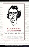 Flannery O'Connor: The Growing Craft : A Synoptic Variorum Edition of : The Geranium, an Exile in th by Karl-Heinz Westarp (Editor), Susan Dendy (cover design)