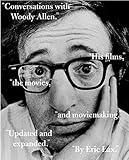 Conversations with Woody Allen: His Films, the