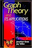 Graph Theory and Its Applications by Jonathan L. Gross, Jay Yellen