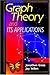 Graph Theory and Its Applications by Jonathan L. Gross, Jay Yellen