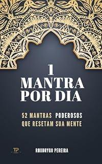 Livro 1 Mantra Por Dia: 52 mantras poderosos que resetam sua mente
