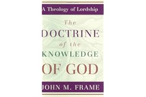 Doctrine of the Knowledge of God, The (A Theology of Lordship)