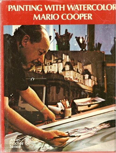 Painting with Watercolor: Art-in-Practice Series