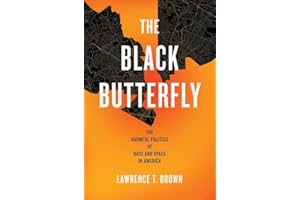 The Black Butterfly: The Harmful Politics of Race and Space in America