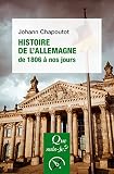 Histoire de l'Allemagne (1806 à nos jours): « Que sais-je ? » n° 4020 (French Edition) by