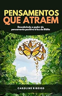 Livro Pensamentos Que Atraem: Descobrindo o poder do pensamento positivo à luz da bíblia