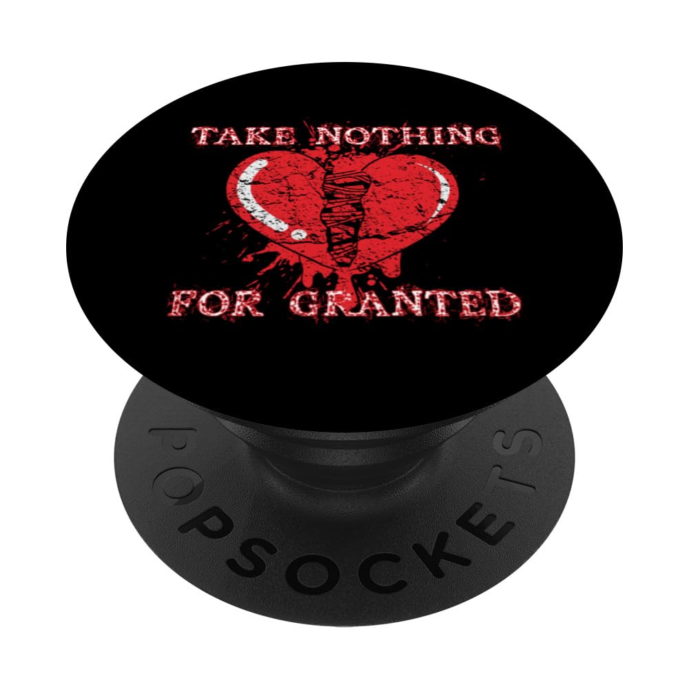 Take Nothing For Granted with broken heart PopSockets Adhesive PopGrip