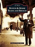 Front cover for the book Boston & Maine Trains and Services by Bruce D. Heald